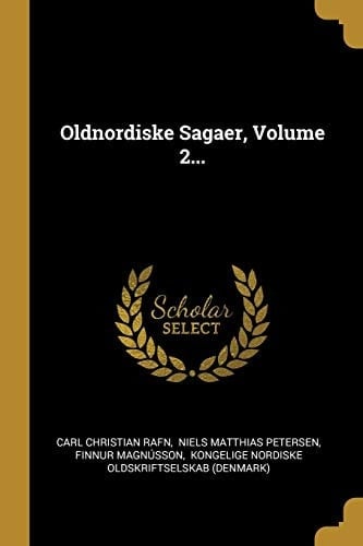 Oldnordiske Sagaer, Volume 2...