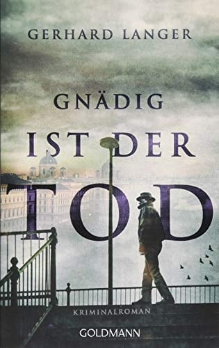 Gnädig ist der Tod Kriminalroman