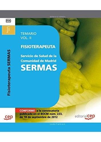 Fisioterapeuta del Servicio de Salud de la Comunidad de Madrid SERMAS. Temario Vol. II. (Spanish Edition)