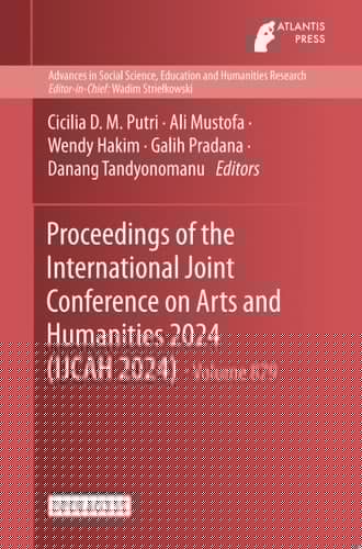 Proceedings of the International Joint Conference on Arts and Humanities 2024 (IJCAH 2024)