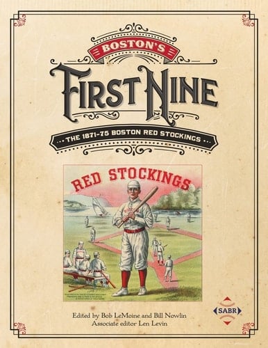 Boston's First Nine The 1871-75 Boston Red Stockings