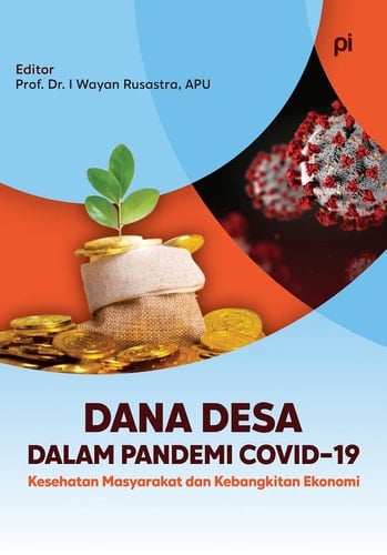 Dana Desa dalam Pandemi Covid-19 - Kesehatan Masyarakat dan Kebangkitan Ekonomi