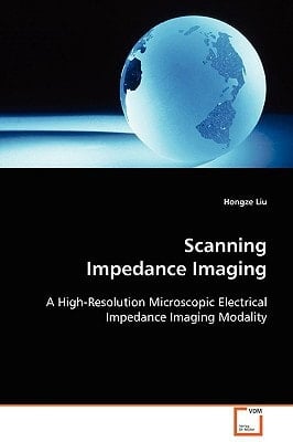 Scanning Impedance Imaging: A High-Resolution Microscopic Electrical Impedance Imaging Modality