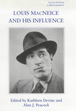 Louis MacNeice and his Influence (Ulster Editions & Monographs)