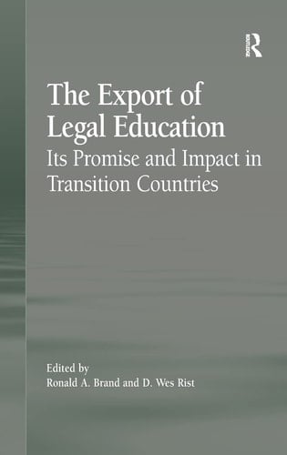 The Export of Legal Education Its Promise and Impact in Transition Countries