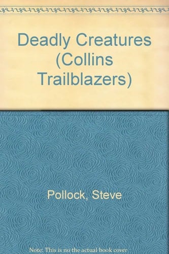 Deadly Creatures (Trailblazers)