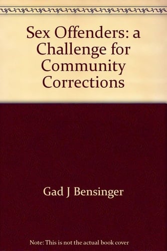 Sex Offenders A Challenge for Community Corrections