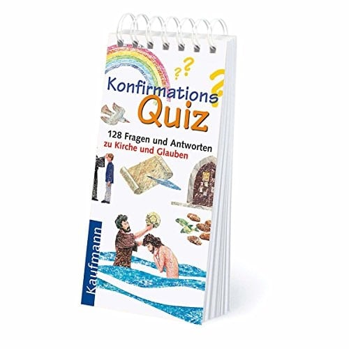 Konfirmations-Quiz 128 Fragen und Antworten zu Kirche und Glauben