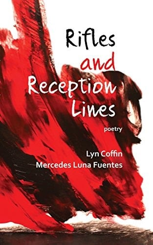Rifles and Reception Lines Poetry in English and Spanish with Translations