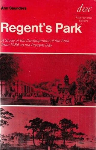 Regent's Park: A Study of the Development of the Area from 1086 to the Present Day
