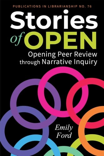 Stories of Open Opening Peer Review Through Narrative Inquiry