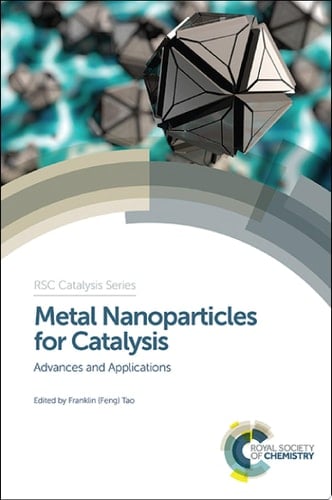 Metal Nanoparticles for Catalysis Advances and Applications
