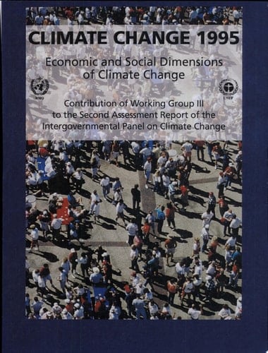 Climate Change 1995: Economic and Social Dimensions of Climate Change Contribution of Working Group III to the Second Assessment Report of the Intergovernmental Panel on Climate Change