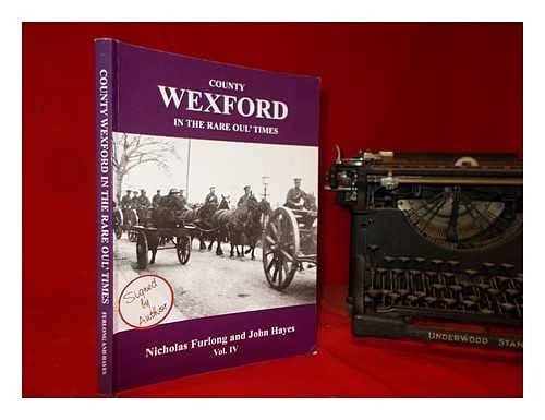 County Wexford in the Rare Oul' Times County Wexford 1910-1924