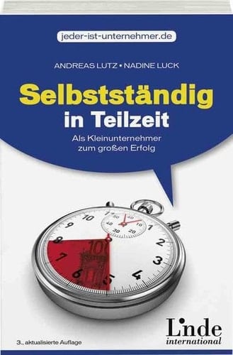 Selbstständig in Teilzeit als Kleinunternehmer zum großen Erfolg