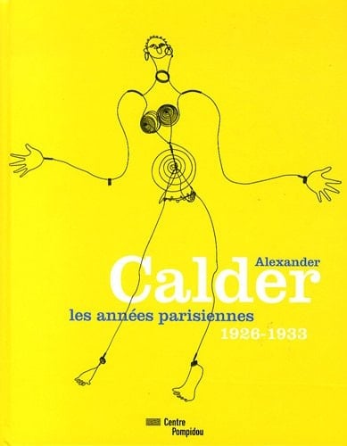 Alexander Calder les années parisiennes, 1926-1933