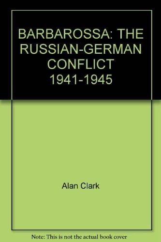 Barbarossa The Russian-German Conflict 1941-45