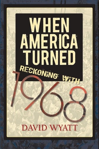 When America Turned Reckoning with 1968