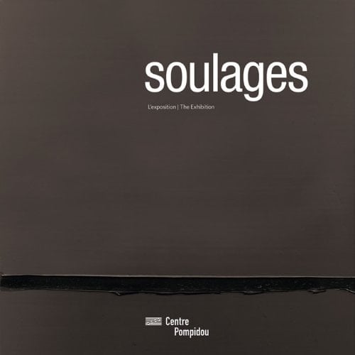 Soulages l'exposition, [Paris, Centre Pompidou, Musée national d'art moderne, du 14 octobre 2009 au 8 mars 2010]