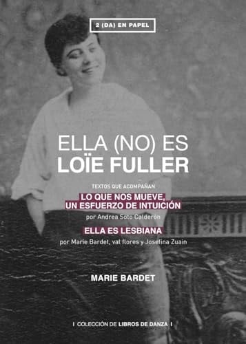 ELLA (NO) ES LOÏE FULLER (Spanish Edition)