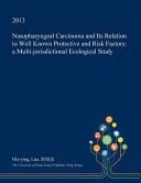 Nasopharyngeal Carcinoma and Its Relation to Well Known Protective and Risk Factors A Multi-Jurisdictional Ecological Study