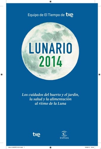 Lunario 2014 los cuidados del huerto y el jardín, la salud y la alimentación al ritmo de la luna
