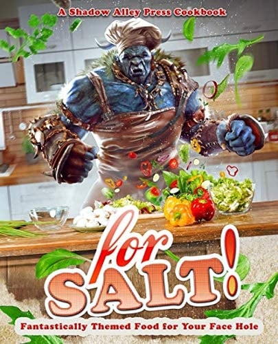 For Salt! Fantastically Themed Food for Your Face Hole