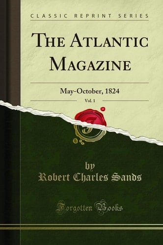 The Atlantic Magazine, Vol. 1 May-October, 1824 (Classic Reprint)