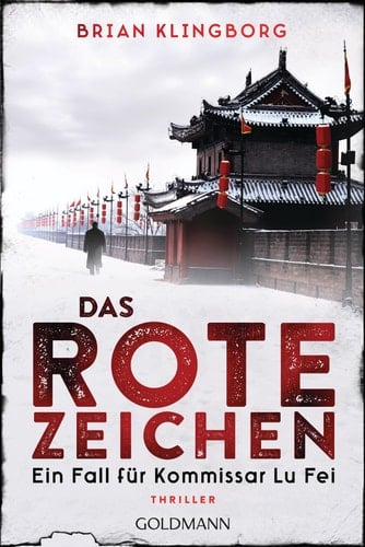 Das rote Zeichen der erste Fall für Kommissar Lu Fei : Thriller
