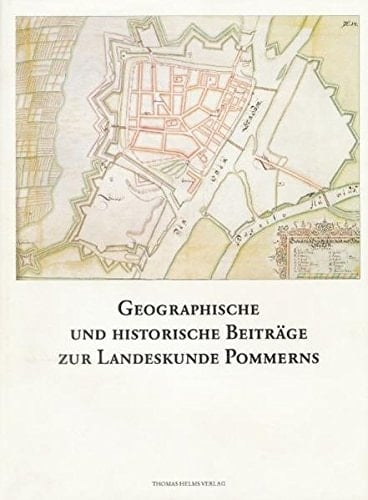 Geographische und historische Beiträge zur Landeskunde Pommerns: Eginhard Wegner zum 80. Geburtstag (German Edition)