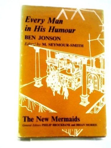 Every Man in His Humour (New Mermaid Anthology)