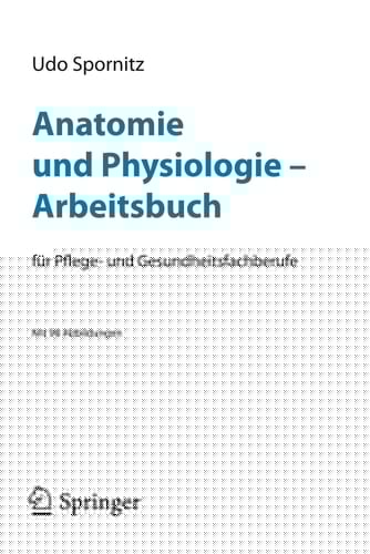 Anatomie und Physiologie - Arbeitsbuch für Pflege- und Gesundheitsfachberufe