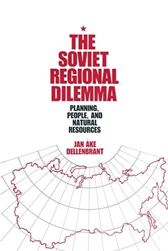 The Soviet Regional Dilemma (Planning, People and Natural Resources)