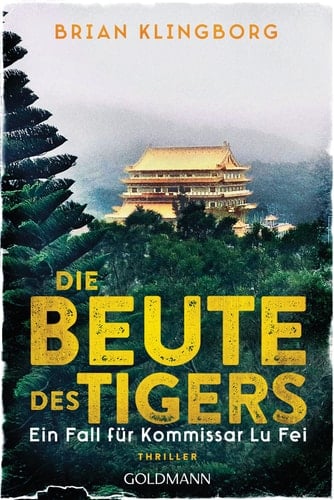 Die Beute des Tigers der zweite Fall für Kommissar Lu Fei : Thriller