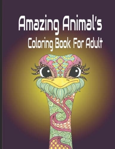 Amazing Animal's Coloring Book For Adult: Stress Relieving Mandala Animal Patterns Designs Adult Coloring Book (70 pages)