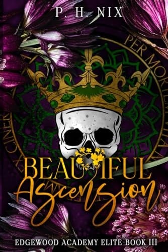 Beautiful Ascension: Dark College Romance (Edgewood Academy Elites)