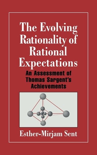 The Evolving Rationality of Rational Expectations An Assessment of Thomas Sargent's Achievements