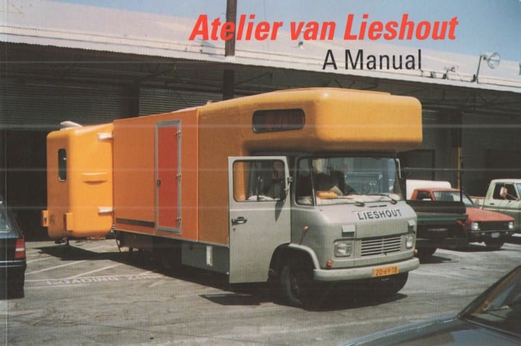 Atelier Van Lieshout A Manual : Exhibition, Kölnischer Kunstverein, Cologne, 16 May to 12 July 1997, Museum Boijmans Van Beuningen, Rotterdam, 6 September to 16 November 1997