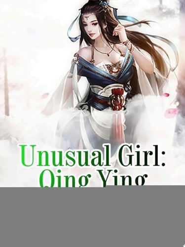 Unusual Girl: Qing Ying Volume 1
