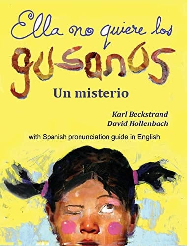 Ella no quiere los gusanos Un misterio (with pronunciation guide in English)