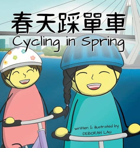 Cycling in Spring A Cantonese/English Bilingual Rhyming Story Book (with Traditional Chinese and Jyutping)