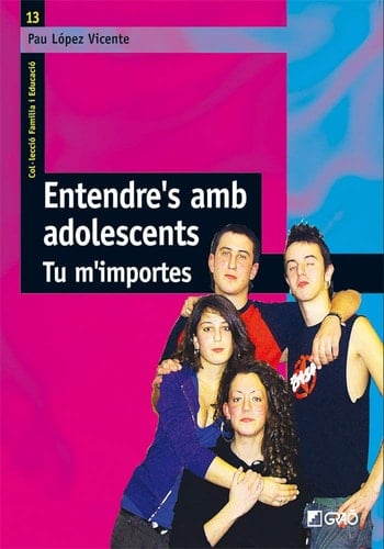Entendre's amb adolescents. Tú m'importes
