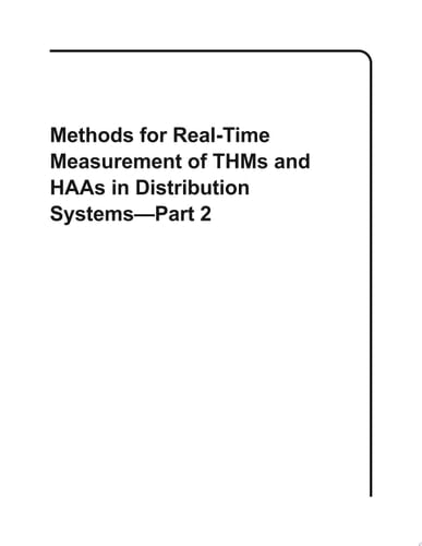 Methods for Real-Time Measurement of THMs and HAAs in Distribution Systems - Part 2