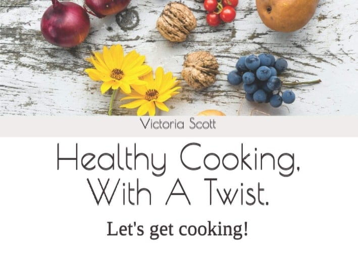 Healthy Cooking With A Twist: Let's get cooking!