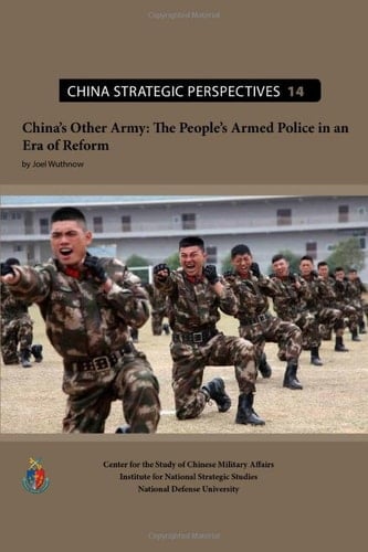 China’s Other Army: The People’s Armed Police in an Era of Reform