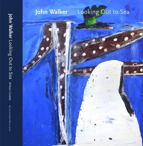 John Walker - Looking Out to Sea Paintings 2000-2015
