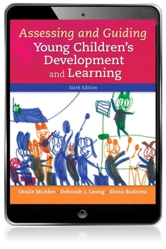 Assessing and Guiding Young Children's Development and Learning (Pearson+)
