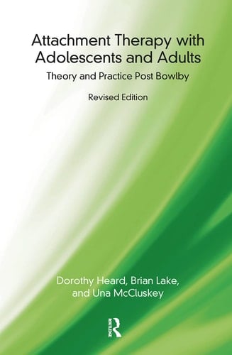 Attachment Therapy with Adolescents and Adults Theory and Practice Post Bowlby