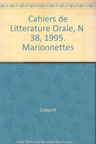 Cahiers de littérature orale, n° 38, 1995 Marionnettes