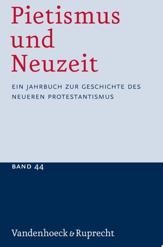 Pietismus und Neuzeit Band 44 – 2018 Ein Jahrbuch zur Geschichte des neueren Protestantismus